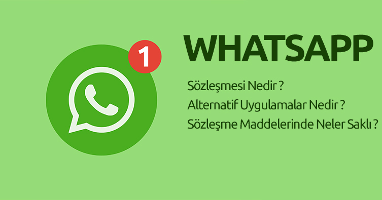 Whatsapp Sözleşmesi ve Alternatif Uygulamalar Nelerdir